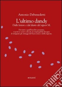 L'Ultimo dandy libro di Debenedetti Antonio