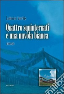 Quattro squinternati e una nuvola bianca libro di Acerbis Lodovico