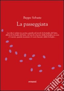 La Passeggiata libro di Sebaste Beppe