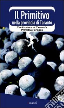Il Primitivo nella provincia di Taranto libro di Minonne F. (cur.)