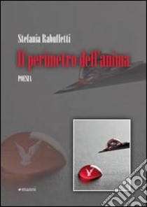 Il Perimetro dell'anima libro di Rabuffetti Stefania