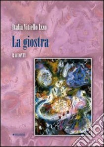 La Giostra libro di Vitiello Izzo Italia