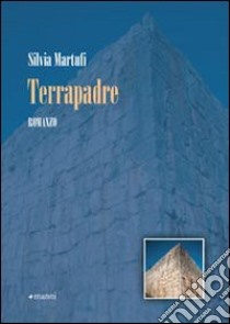 Terrapadre libro di Martufi Silvia