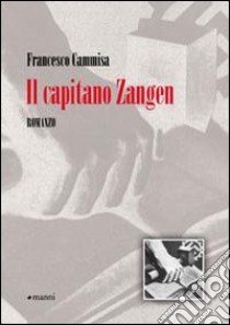 Il Capitano Zangen libro di Cammisa Francesco