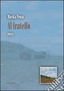 Al fratello libro di Pensa Marika