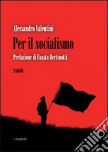 Per il socialismo libro di Valentini Alessandro