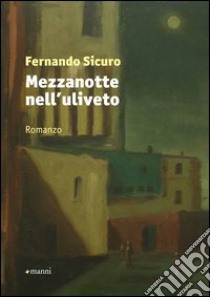 Mezzanotte nell'uliveto libro di Sicuro Fernando