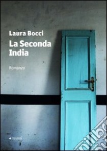 La seconda India libro di Bocci Laura