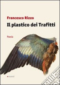 Il plastico dei trafitti libro di Rizzo Francesco