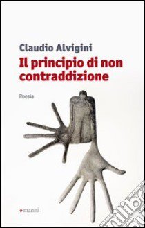 Il principio di non contraddizione libro di Alvigini Claudio