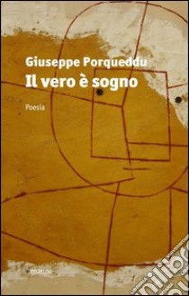 Il vero è sogno libro di Porqueddu Giuseppe