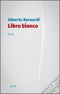 Libro bianco libro di Bernardi Alberto