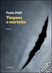 Timpano e martello libro di Pelli Paolo