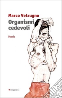 Organismi cedevoli libro di Vetrugno Marco