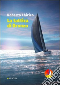 La tattica di Oronzo libro di Chirico Roberto