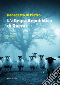 L'allegra repubblica di Queras libro di Di Pietro Benedetto