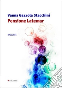Pensione Latemar libro di Gazzola Stacchini Vanna