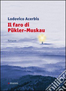 Il faro di Pükler-Muskau libro di Acerbis Lodovico