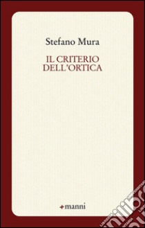 Il criterio dell'ortica libro di Mura Stefano