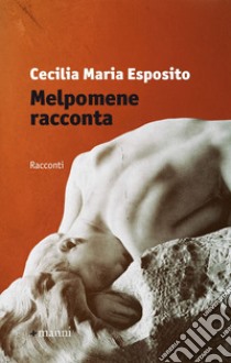 Melpomene racconta libro di Esposito Cecilia Maria