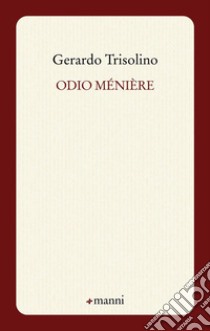 Odio Ménière libro di Trisolino Gerardo