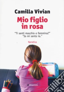 Mio figlio in rosa. 