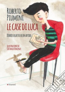 Le case di Luca. Diario segreto di un affido libro di Piumini Roberto