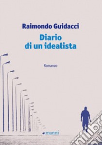 Diario di un idealista libro di Guidacci Raimondo