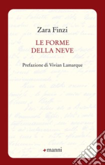 Le forme della neve libro di Finzi Zara