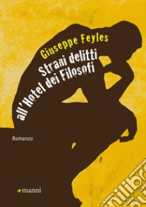 Strani delitti all'Hotel dei Filosofi libro di Feyles Giuseppe