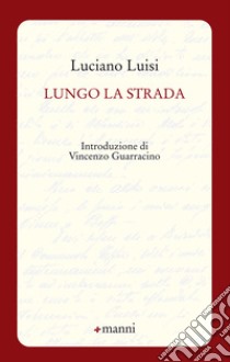 Lungo la strada libro di Luisi Luciano