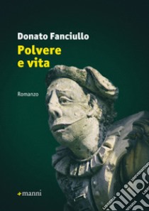 Polvere e vita libro di Fanciullo Donato