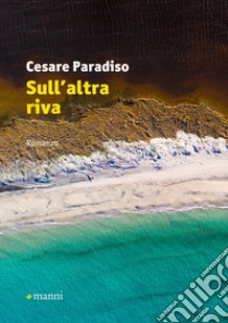 Sull'altra riva libro di Paradiso Cesare