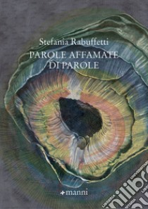 Parole affamate di parole libro di Rabuffetti Stefania