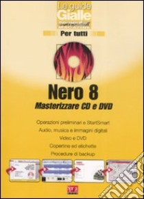 Nero 8. Masterizzare CD e DVD libro