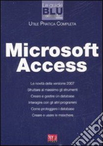 Microsoft Access 2007 libro di Testori Carolina