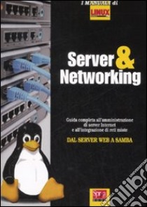 Server e networking. Con CD-ROM libro di Poli Paolo