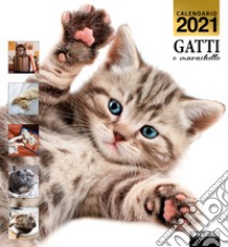 Gatti e marachelle. Calendario 2021 libro