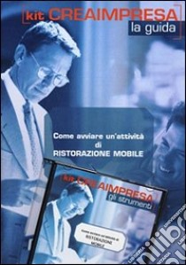 Come avviare un'attività di ristorazione mobile. CD-ROM. Con libro libro di D'Angelillo Massimo - Montefinale Antonio - Montefinale Daniela