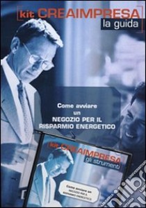 Come avviare un negozio per il risparmio energetico. Con CD-ROM libro di D'Angelillo Massimo - Gadda Monica - Montefinale Antonio