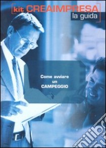 Come avviare un campeggio. CD-ROM. Con libro libro di Gadda Monica - Montefinale Daniela - Morasso M. Luisa