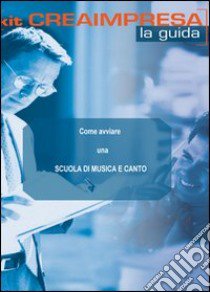 Come avviare una scuola di musica. Con CD-ROM libro di D'Angelillo Massimo - Di Salvo Simona - Gadda Monica