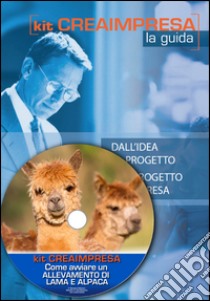 Come avviare un allevamento di lama e alpaca. Con CD-ROM libro