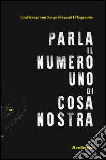 Parla il numero uno di Cosa Nostra libro di Ferrand Serge