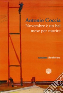 Novembre è un bel mese per morire libro di Coccia Antonio