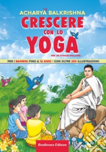 Crescere con lo yoga libro di Acharya Balkrishna