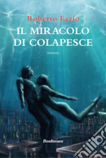 Il miracolo di Colapesce libro di Fazio Roberto