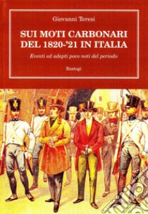 Sui moti carbonari del 1820-21 in Italia libro di Teresi Giovanni