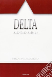 Delta. Rassegna di cultura massonica vol. 92-93 libro