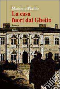 La casa fuori dal ghetto libro di Pacilio Massimo